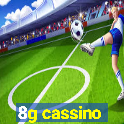 8g cassino